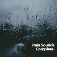 Artwork for Complete by Rain Sounds