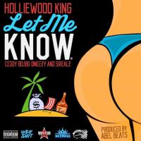 Artwork for Let Me Know (feat. Ceddy Bo, Big Omeezy & Sirealz) by Holliewood King