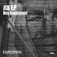 Artwork for Jix EP by Boy Funktastic