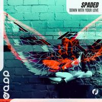 Artwork for Down with Your Love by Spaded