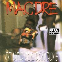 Artwork for Stupid Doo Doo Dumb by Mac Dre