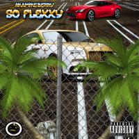 Artwork for So Flexxy by AkaMikeBerry