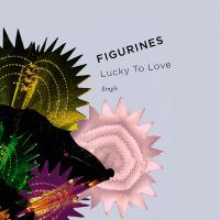 Artwork for Lucky to Love by Figurines