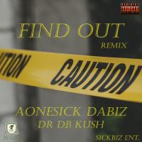 Artwork for Find Out (feat. Dr DB Kush) [Remix] by AOneSick DaBiz