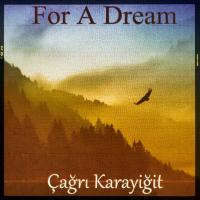 Artwork for For A Dream by Çagri Karayigit