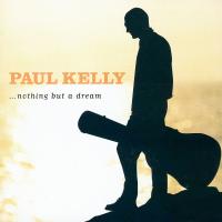 Artwork for Nothing but a Dream by Paul Kelly