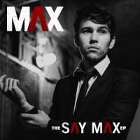 Artwork for The Say Max - EP by Max