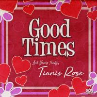 Artwork for Good Times by Tianis Rose