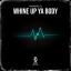 Artwork for Whine Up Ya Body (Original Mix)