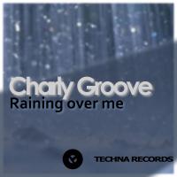 Artwork for Raining Over Me by Charly Groove