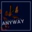 Artwork for Anyway
