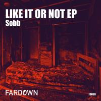 Artwork for Like It Or Not EP by Sobb