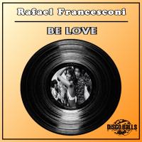 Artwork for Be Love by Rafael Francesconi