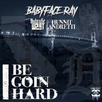 Artwork for I Be Goin Hard by Babyface Ray