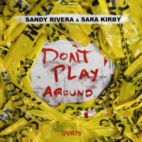 Artwork for Don't Play Around by Sandy Rivera