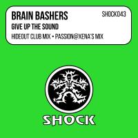 Artwork for Give Up The Sound by Brain Bashers