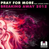 Artwork for Breaking Away 2012 by Pray For More