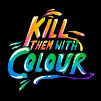 Kill Them With Colour