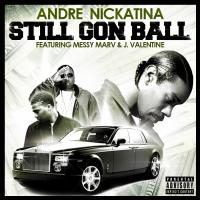 Artwork for Still Gon Ball by Andre Nickatina