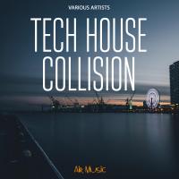 Artwork for Tech House Collision by Various Artists