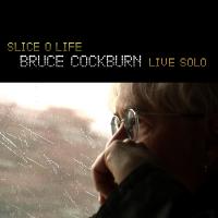Artwork for Slice O' Life - Solo Live by Bruce Cockburn