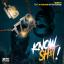 Artwork for Know Sh#t! (feat. A Boogie With Da Hoodie)
