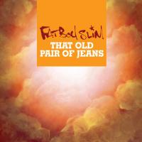 Artwork for That Old Pair of Jeans by Fatboy Slim