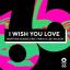 Artwork for I Wish You Love (Radio Edit)