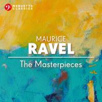 Artwork for Maurice Ravel: The Masterpieces by Various Artists