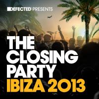 Artwork for Defected Presents The Closing Party Ibiza 2013 by Various Artists