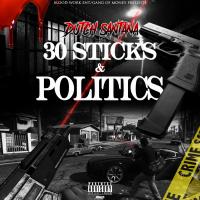 Artwork for 30 Sticks & Politics by Dutch Santana