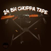 Artwork for 24 BH Choppa Tape by e