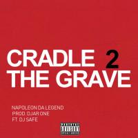 Artwork for Cradle to the Grave (feat. DJ Safe) by Napoleon Da Legend