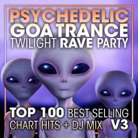 Artwork for Psychedelic Goa Trance Twilight Rave Party Top 100 Best Selling Chart Hits + DJ Mix V3 by Doctor Spook