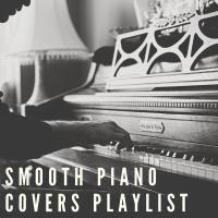 Artwork for Smooth Piano Covers Playlist by Juniper Hanson