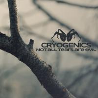 Artwork for Not All Tears Are Evil by Cryogenics