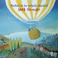 Artwork for Partout où les enfants Chantent by Jack Grunsky
