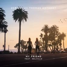 Artwork for "My Friend" by 2Crimes, Thomas Anthony, Melville