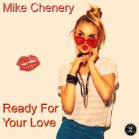 Artwork for Ready For Your Love by Mike Chenery