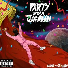 Artwork for "Party With A Jagaban" by Midas the Jagaban
