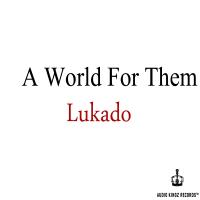 Artwork for A World For Them by Lukado