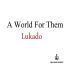 Artwork for A World For Them (Original Mix)