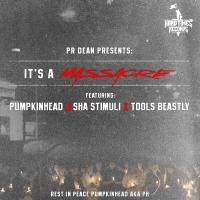 Artwork for It's a Massacre (feat. Pumpkinhead, Sha Stimuli & Tools Beastly) by PR Dean