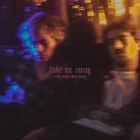 Artwork for Take Me Away by The Driver Era