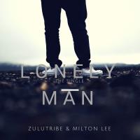 Artwork for Lonely Man -The Single by ZuluTribe