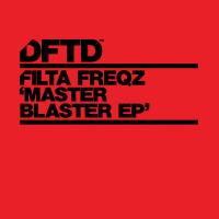 Artwork for Master Blaster EP by Filta Freqz