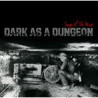 Artwork for Dark As A Dungeon: Songs Of The Mines by Various Artists