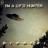 Artwork for I'm A Ufo Hunter by Dionigi