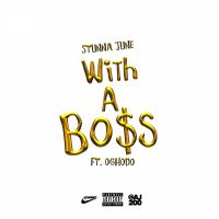 Artwork for With a Boss (feat. Oghodo) by Stunna June