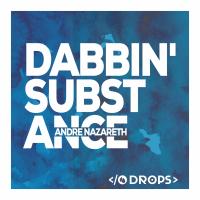 Artwork for Dabbin' Substance by Andre Nazareth